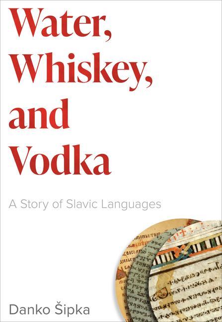 Carte Water, Whiskey, and Vodka: A Story of Slavic Languages 