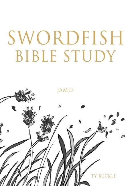 Knjiga Swordfish Bible Study: James Hailey Miller