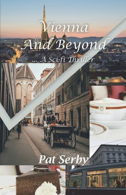 Knjiga Vienna and Beyond: ... a Sci-Fi Thriller Pat Serby