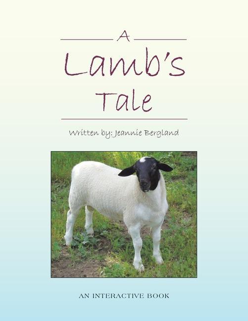 Knjiga A Lamb's Tale: An Interactive Book Jeannie Bergland