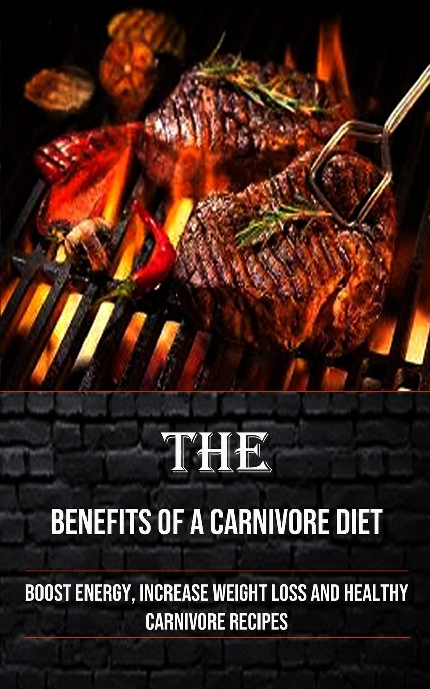 Kniha The Benefits of a Carnivore Diet 