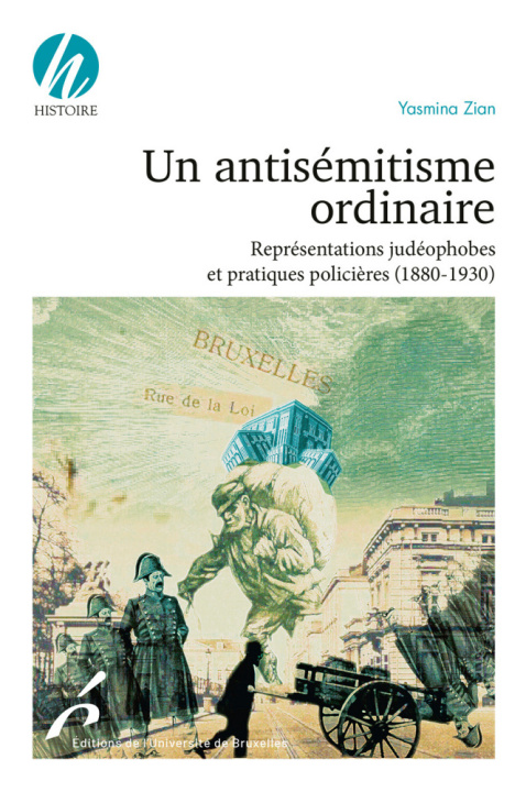 Carte Un antisémitisme ordinaire. Représentations judéophobes et pratiques policières (1830-/1930) ZIAN