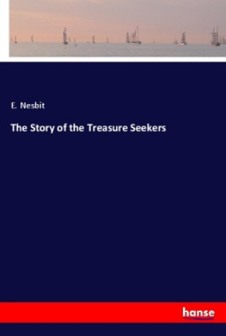 Kniha The Story of the Treasure Seekers E. Nesbit