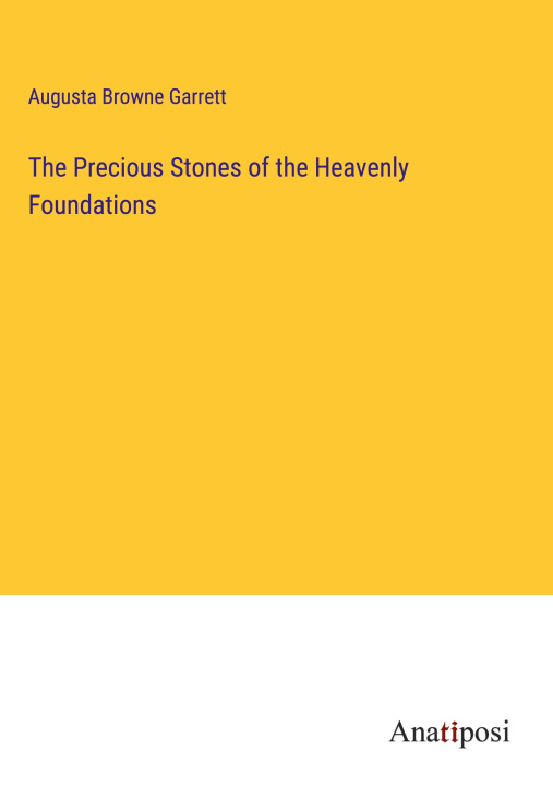 Carte The Precious Stones of the Heavenly Foundations 