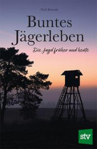 Knjiga Buntes Jägerleben Wolf Behrndt
