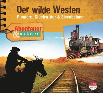 Audio Abenteuer & Wissen: Der wilde Westen 