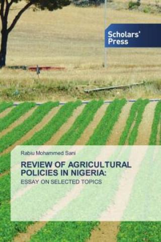 Buch REVIEW OF AGRICULTURAL POLICIES IN NIGERIA: Rabiu Mohammed Sani