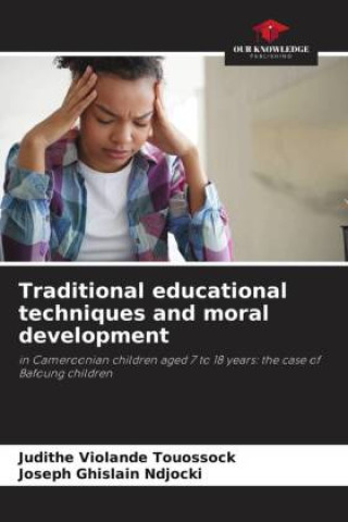 Knjiga Traditional educational techniques and moral development Joseph Ghislain Ndjocki