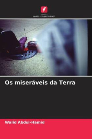 Knjiga Os miseráveis da Terra Walid Abdul-Hamid