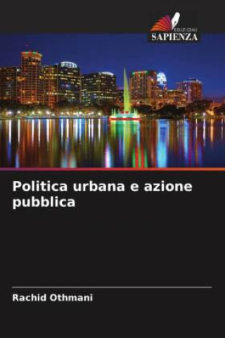 Knjiga Politica urbana e azione pubblica Rachid Othmani