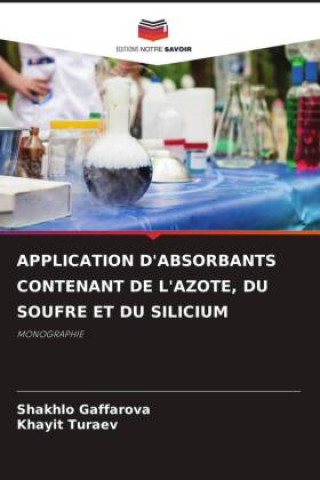 Buch APPLICATION D'ABSORBANTS CONTENANT DE L'AZOTE, DU SOUFRE ET DU SILICIUM Khayit Turaev