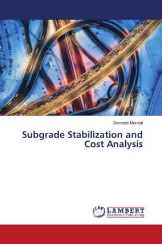 Knjiga Subgrade Stabilization and Cost Analysis Somdeb Mondal