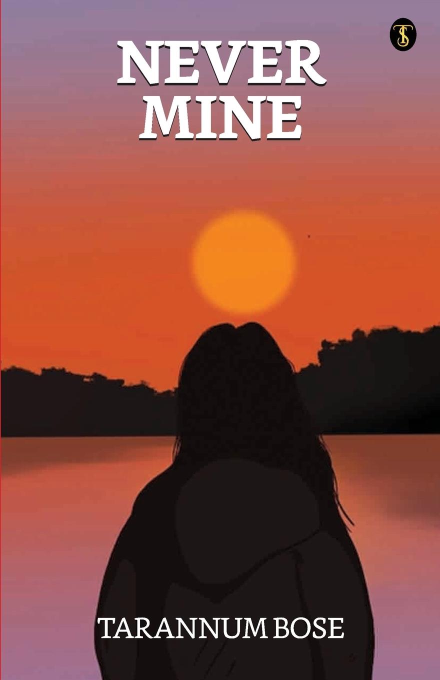 Knjiga Never Mine Tarannum Bose
