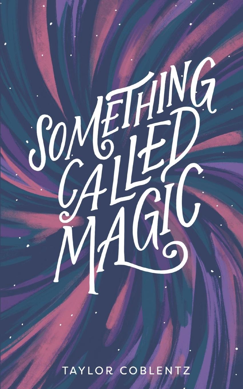 Knjiga Something Called Magic Taylor Coblentz
