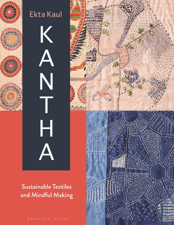 Kniha Kantha: Sustainable Textiles and Mindful Making 