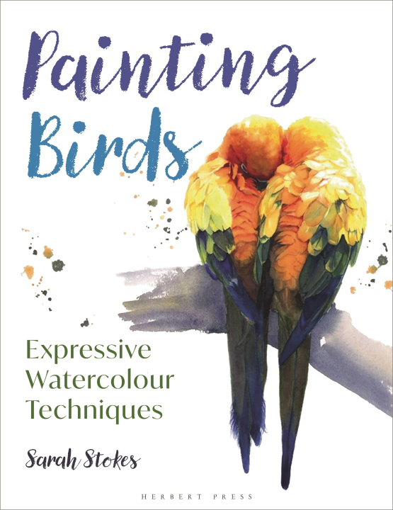 Könyv Painting Birds: Expressive Watercolour Techniques 