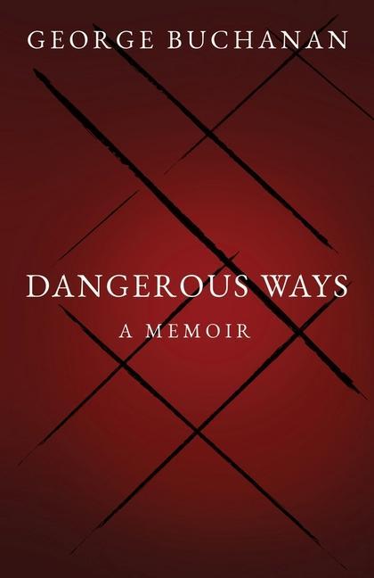 Knjiga Dangerous Ways George Buchanan