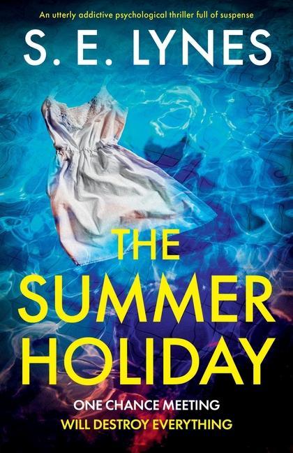 Kniha The Summer Holiday: An utterly addictive psychological thriller full of suspense 