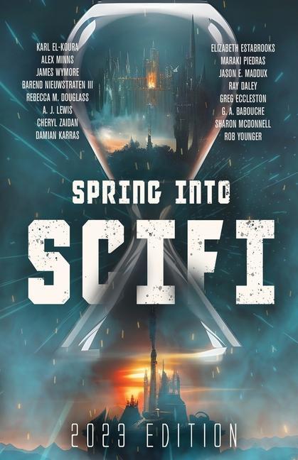 Livre Spring Into SciFi: 2023 Edition James Wymore