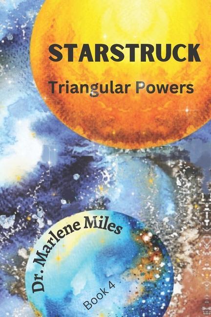 Knjiga Starstruck: Triangular Powers, Book 4 Marlene Miles