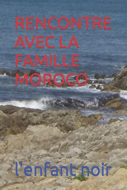 Knjiga Rencontre Avec La Famille Moroco l'enfant noir