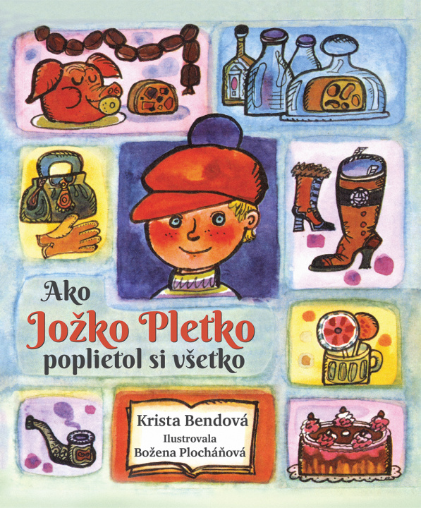 Книга Ako Jožko Pletko poplietol si všetko Krista Bendová