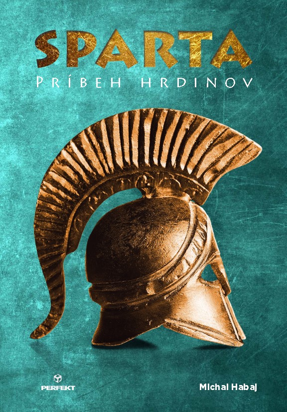 Книга Sparta - Príbeh hrdinov/ Plutarchos - Výroky Sparťanov Michal Habaj