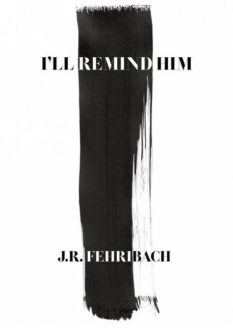 Knjiga I'll Remind Him J R Fehribach