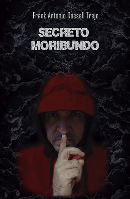 Knjiga Secreto Moribundo Frank Antonio Rossell Trejo