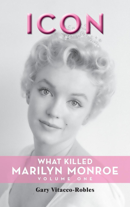 Book Icon (hardback): What Killed Marilyn Monroe, Volume One 