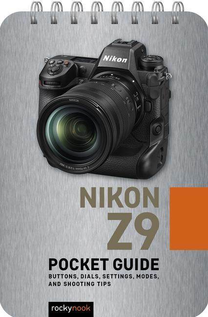 Carte Nikon Z9: Pocket Guide: Buttons, Dials, Settings, Modes, and Shooting Tips 