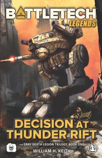 Книга BattleTech Legends: Decision at Thunder Rift: (The Gray Death Legion Trilogy, Book One) 