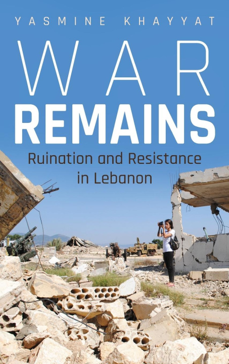 Knjiga War Remains Yasmine Khayyat