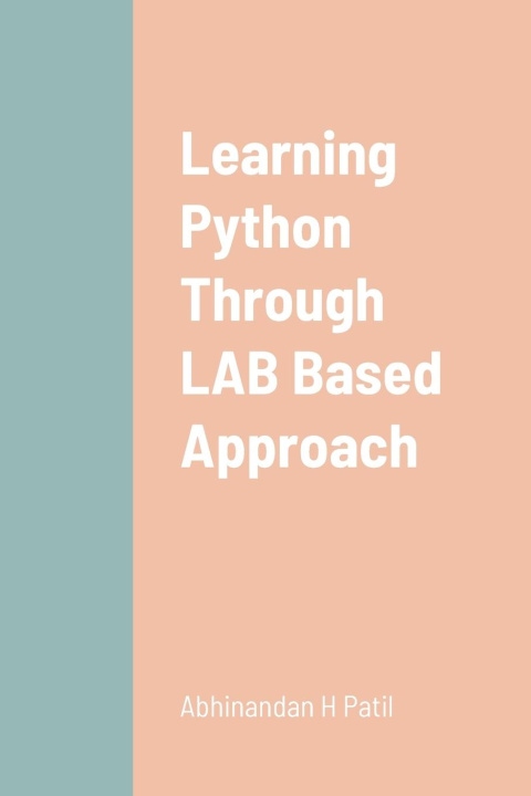 Knjiga Learning Python Through LAB Based Approach Abhinandan H. Patil