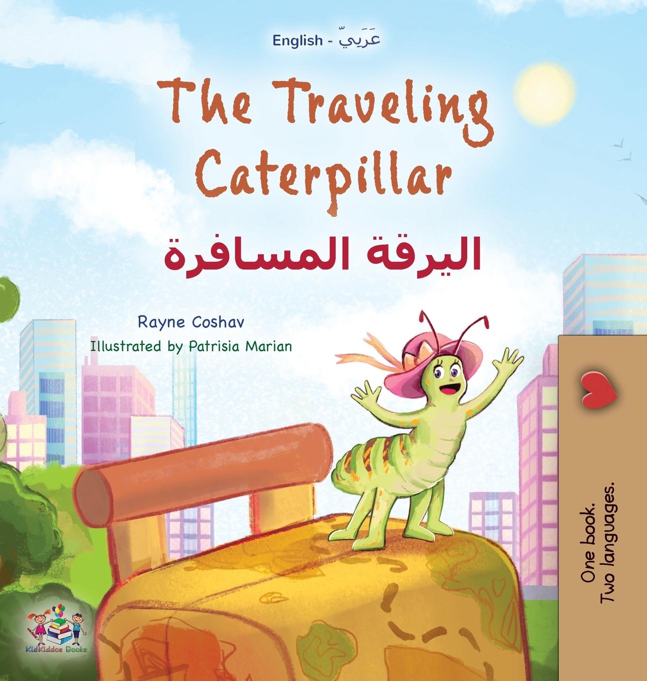Carte The Traveling Caterpillar (English Arabic Bilingual Book for Kids) Kidkiddos Books
