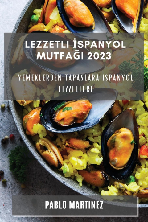 Book Lezzetli ?spanyol Mutfa?? 2023 Pablo Martinez