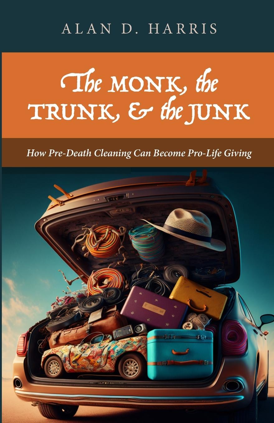 Knjiga The Monk, the Trunk, & the Junk Alan D. Harris