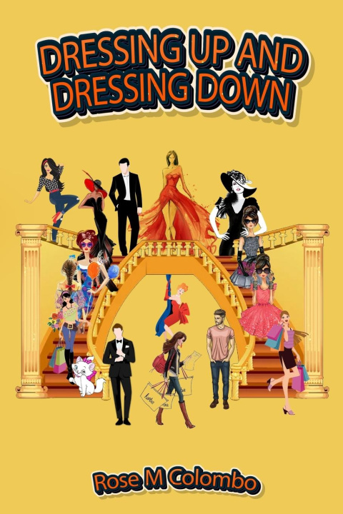 Knjiga DRESSING UP AND DRESSING DOWN Rose M Colombo