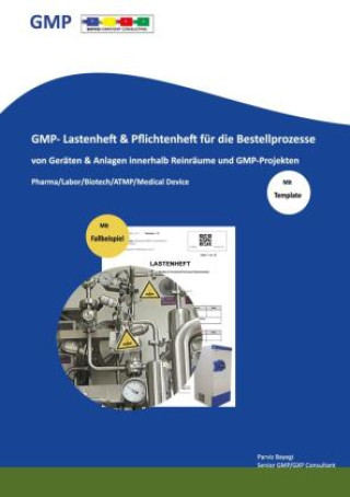 Книга GMP- Lastenheft & Pflichtenheft für die Bestellprozesse von Geräten & Anlagen innerhalb Reinräume und GMP-Projekten Parviz Bayegi