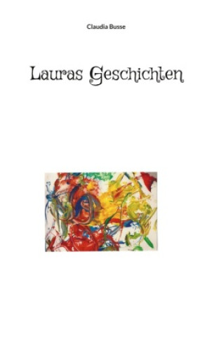 Knjiga Lauras Geschichten Claudia Busse