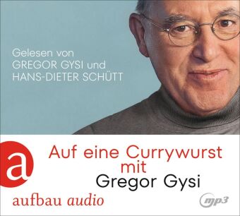 Audio Auf eine Currywurst mit Gregor Gysi, 1 Audio-CD, 1 MP3 Gregor Gysi