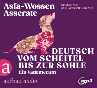 Audio Deutsch vom Scheitel bis zur Sohle, 1 Audio-CD, 1 MP3 Asfa-Wossen Asserate