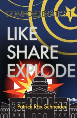 Knjiga Confoederatio 1: Like - Share - Explode Patrick Schneider