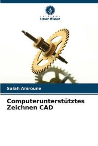 Knjiga Computerunterstütztes Zeichnen CAD Salah Amroune