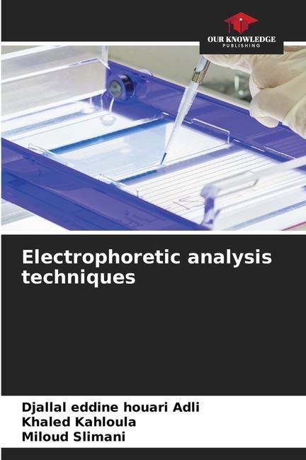 Book Electrophoretic analysis techniques Khaled Kahloula