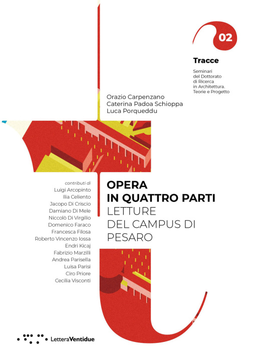 Carte Opera in quattro parti. Letture del Campus di Pesaro Orazio Carpenzano