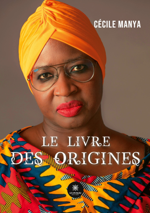 Buch Le livre des origines Cécile Manya