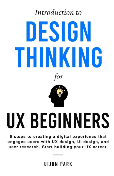 Book Introduction to Design Thinking for UX Beginners 