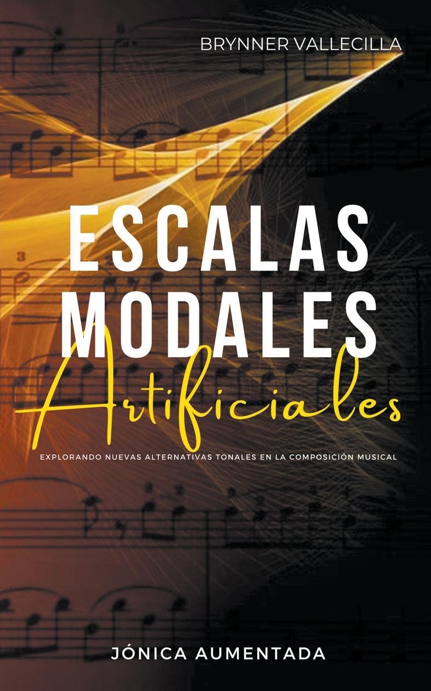 Kniha Escalas Modales Artificiales Brynner Vallecilla
