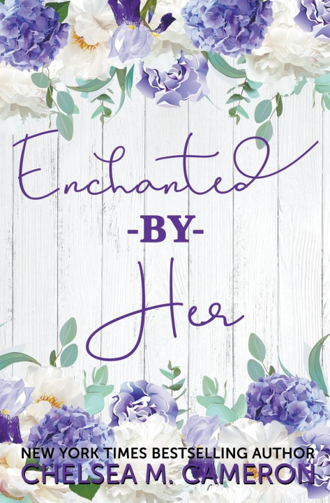 Knjiga Enchanted By Her Chelsea M. Cameron